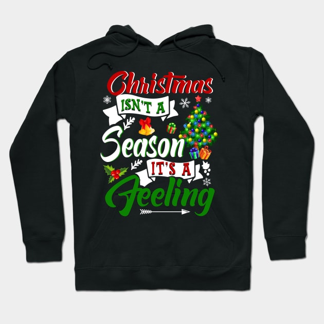 Christmas Isn_t A Season It_s A Feeling Hoodie by Dunnhlpp